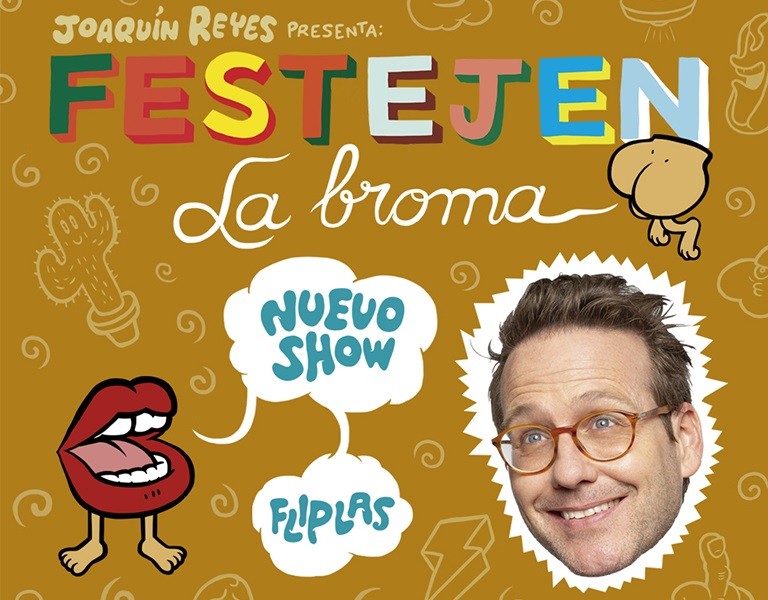 Joaquín Reyes presenta "Festejen la Broma"