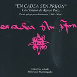 En cadea sen prijon. Cancioneiro de Afonso Paez 